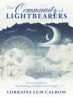 The Community of Lightbearers: Seven Stories of Reclaiming Wonder and Delight