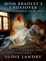 Mom Bradley’s Crossover: From Deathbed to Heaven - The Spiritual Warfare Series - Level Three