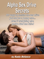 Alpha Sex Drive Secrets: 101 Ways to Reclaim the Sex Drive You Had as a Young Man... Even if Everything Else You've Tried Has Failed