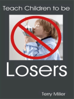 Teach Children to be LOSERS