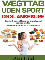 Vægttab uden sport og slankekure.: Bliv slank uden at torturere dig selv med sport og diæter. -	Tolv nemme trin til din drømme vægt.