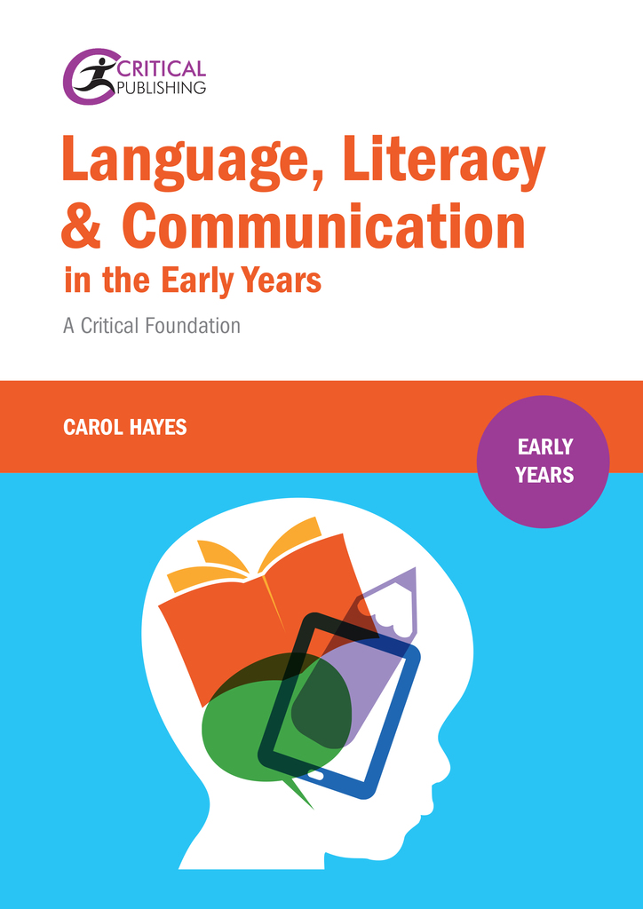 Language, Literacy and Communication in the Early Years: by Carol Hayes ...