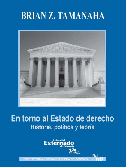 En torno al Estado de derecho. Historia, política y teoría, Brian Tamanaha.