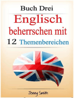 Englisch beherrschen mit 12 Themenbereichen. Buch Drei.: Englisch beherrschen mit 12 Themenbereichen, #3
