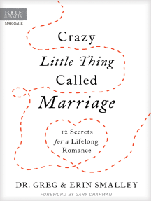 Crazy Little Thing Called Marriage: 12 Secrets for a Lifelong Romance