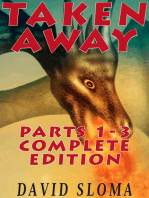 Taken Away Parts 1 - 3 Complete Edition: Taken Away, #4