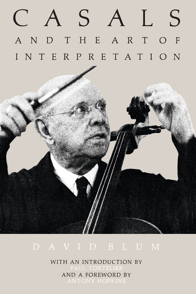 Casals and the Art of Interpretation by David Blum Book Read Online