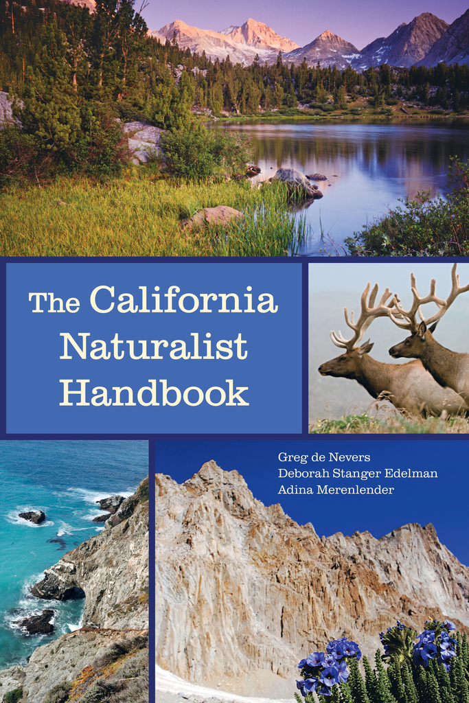 The California Naturalist Handbook by Greg de Nevers, Deborah Stanger Edelman, Adina Merenlender ...