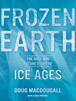Frozen Earth: The Once and Future Story of Ice Ages
