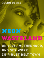 Neon Wasteland: On Love, Motherhood, and Sex Work in a Rust Belt Town