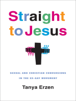 Straight to Jesus: Sexual and Christian Conversions in the Ex-Gay Movement