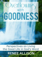 Overflowing with Goodness: Perspectives on Living the Good Life in God's Word: Overflowing with Goodness, #1