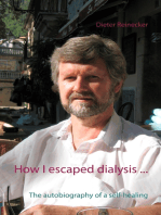 How I escaped dialysis ...: The autobiography of a self-healing