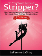 So You Want To Be A Stripper? The Comprehensive Guide To Go From Girl-Next-Door To Pole Dancing Diva Second Edition: Exotic Dancers Union, #2