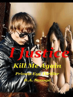 I Justice: Kill Me Again Private Eye Thriller