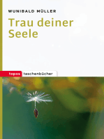 Trau deiner Seele