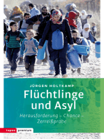 Flüchtlinge und Asyl: Herausforderung - Chance - Zerreißprobe