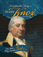 The Untold Story of Henry Knox: The Man Who Saved Boston