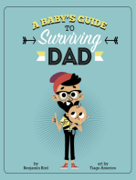 A Baby's Guide to Surviving Dad