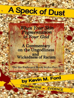 A Speck of Dust: When Your Skin Pigmentation is Your God