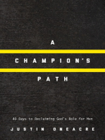 A Champion's Path: 40 Days to Reclaiming God's Role for Men