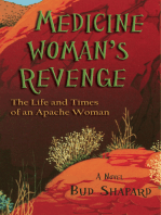 Medicine Woman's Revenge: The Life and Times of an Apache Woman, A Novel