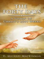 The Forty Days: A Vision of Christ's Lost Weeks