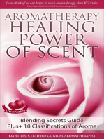 Aromatherapy Healing Power of Scent Blending Secrets Guide Plus+18 Classifications of Aroma: Healing with Essential Oil