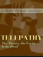 TELEPATHY - The Theory, the Facts & the Proof: From the American pioneer of the New Thought movement, known for Thought Vibration, The Secret of Success, The Arcane Teachings & Reincarnation and the Law of Karma