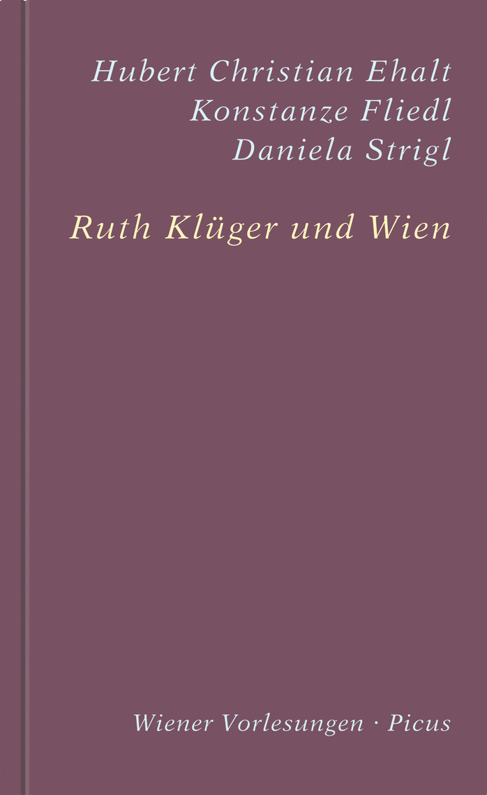 Ruth Klüger Und Wien By Hubert Christian Ehalt Konstanze - 