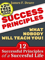 Success: Success Principles: What Nobody Will Teach You!: 12 Successful Principles Of A Successful Life (+2nd Success Free Book)