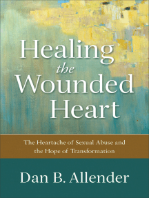 Healing the Wounded Heart by Dan B. Allender - Ebook | Scribd