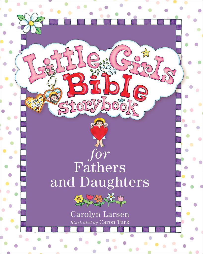 Little Girls Bible Storybook for Fathers and Daughters by Carolyn ...