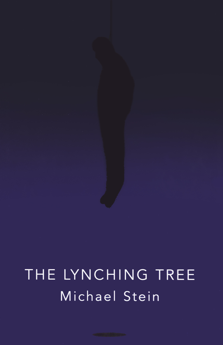 The Lynching Tree by Michael Stein (Ebook) - Read free for 30 days