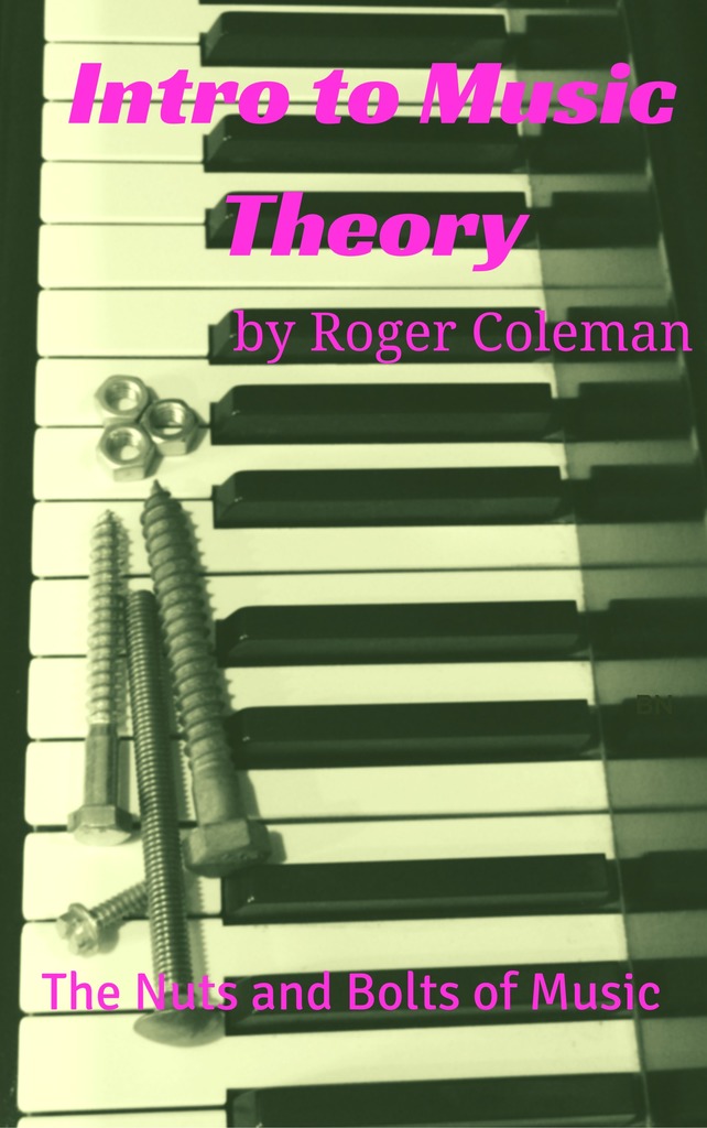 Intro to Music Theory The Nuts and Bolts of Music by Roger Coleman