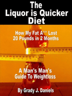 The Liquor is Quicker Diet