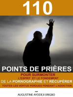 110 Points De Prières Pour Surmonter L’Esprit Et Le Fondement De La Pornographie Et Récupérer Toutes Les Vertus Perdues Pendant L’Addiction.