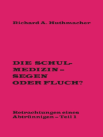 Die Schulmedizin - Segen oder Fluch?: Betrachtungen eines Abtrünnigen, Teil 1