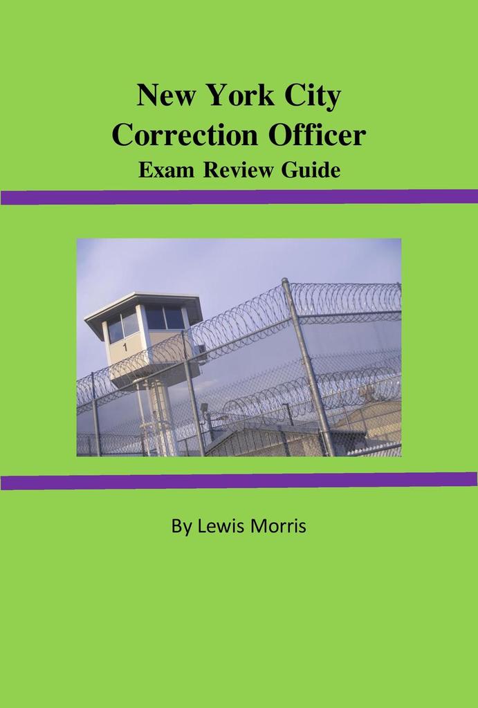New York City Correction Officer Exam Review Guide by Lewis Morris