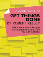A Joosr Guide to… Get Things Done by Robert Kelsey: What Stops Smart People Achieving More and How You Can Change