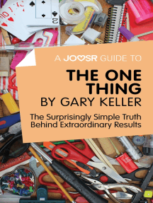 A Joosr Guide to... The One Thing by Gary Keller: The Surprisingly Simple Truth Behind Extraordinary Results