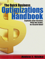 The Quick Business Optimizations Handbook: Explode Your Income, Plug The Leaks In Record Time!