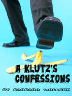 A Klutz's Confessions