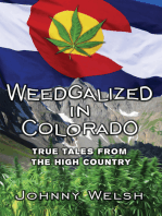 Weedgalized in Colorado: True Tales from the High Country