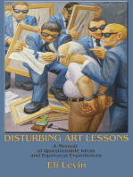 Disturbing Art Lessons: A Memoir of Questionable Ideas and Equivocal Experiences