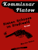 Kommissar Platow, Band 1: Sieben Schüsse im Stadtwald: Kriminalroman