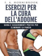 Esercizi per la cura dell'addome - Guida e suggerimenti pratici per eliminare la pancia