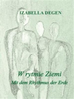 W rytmie ziemi. Mit dem rhythmus der erde