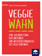 Veggiewahn: Eine Aufarbeitung der Irrtümer und Missverständnisse des Vegetarismus