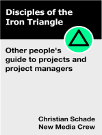 Disciples of the Iron Triangle: Other People's Guide to Projects and Project Managers